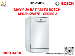 Máy rửa chén bát Bosch Độc lập Serie 2 - SPS2HKW57E - Made in Poland